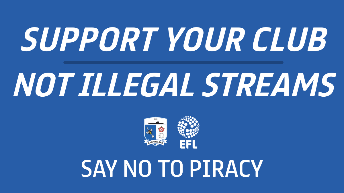 Help Us Stop Harmful Illegal Streaming News Barrow Association Football Club